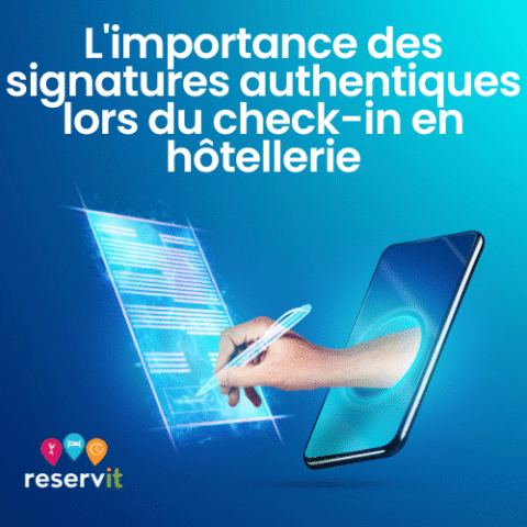 Check-in : sans signature authentique, votre établissement s’expose à ...