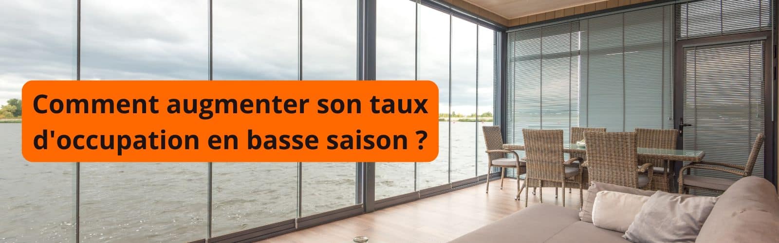 Comment augmenter son taux d'occupation en basse saison ?